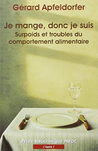 Stock image for Je mange donc je suis : Surpoids et troubles du comportement alimentaire for sale by Ammareal