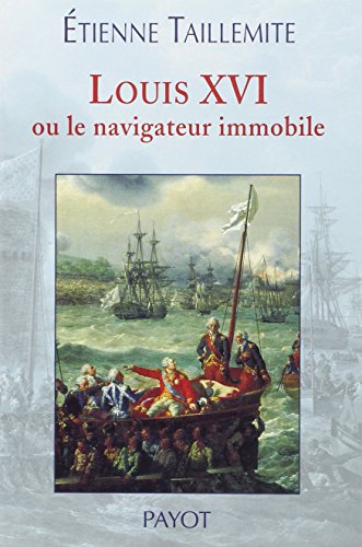 Beispielbild fr Louis XVI ou le navigateur immobile zum Verkauf von medimops