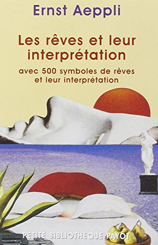 Stock image for Les Rves et leur Interprtation avec 500 symboles de rves et leur interprtation for sale by Ammareal