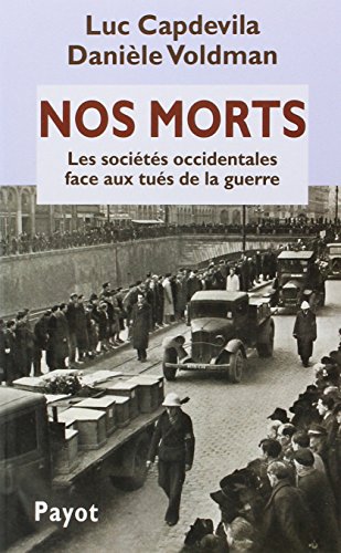 9782228896368: Nos Morts. Les Societes Occidentales Face Aux Tues De La Guerre (Xix-Xxeme Siecles): Les socits occidentales face aux tus de la guerre