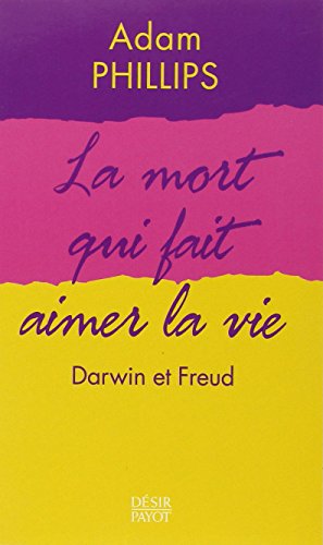 Beispielbild fr La Mort Qui Fait Aimer La Vie : Darwin Et Freud zum Verkauf von RECYCLIVRE