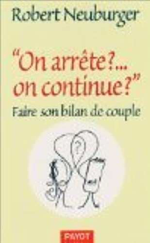 Beispielbild fr On arrte ?. on continue ? : Faire son bilan de couple zum Verkauf von medimops