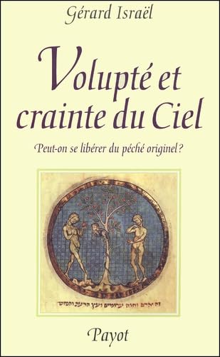 Stock image for Volupt et Crainte du ciel : Peut-on se librer du pch originel ? for sale by Ammareal