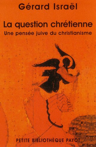 Beispielbild fr La question chrtienne : une pense juive du christianisme zum Verkauf von LeLivreVert