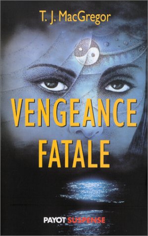 Vengeance fatale (9782228896689) by MacGregor, T.J.; Clem, Jean