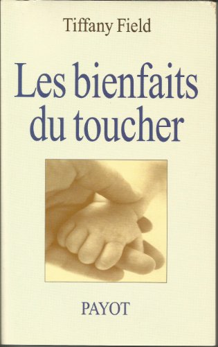 Beispielbild fr Les Bienfaits du toucher zum Verkauf von medimops