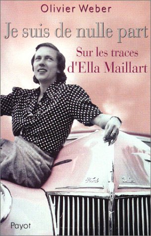 9782228897099: Je suis de nulle part : Sur les traces d'Ella Maillart