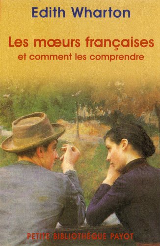 LES MOEURS FRANCAISES (PETITE BIBLIOTHEQUE PAYOT) (9782228897150) by Wharton Edith