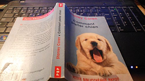 Comment parler chien: MaÃ®triser l'art de la communication entre les chiens et les hommes (9782228897198) by Coren, Stanley