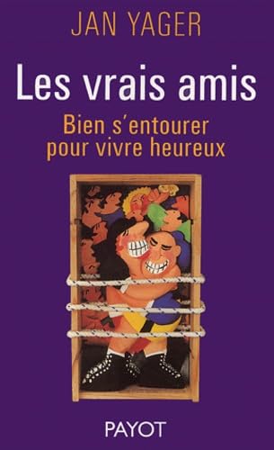 9782228897631: Les Vrais amis : Bien s'entourer pour vivre heureux