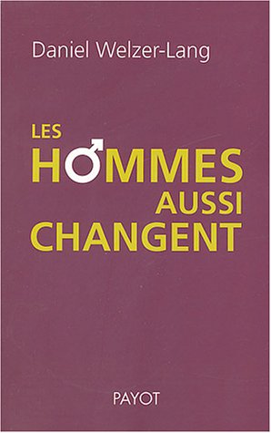 Imagen de archivo de Les hommes aussi changent : Que pensent les hommes des femmes et du masculin a la venta por Ammareal