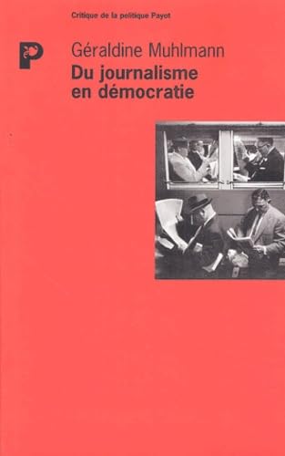 Stock image for Du journalisme en dmocratie for sale by Ammareal