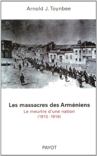 Stock image for Les Massacres des Armniens: Le meurtre d'une nation (1915-1916) for sale by Gallix