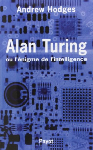 alan turing ou l'enigme de l'intelligence (PAYOT) (9782228898737) by Hodges Andrew