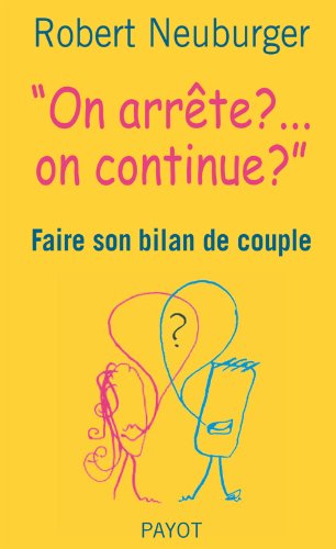 Imagen de archivo de On arrte ?. on continue ? : Faire son bilan de couple a la venta por medimops