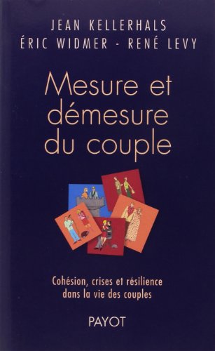 Beispielbild fr Mesure et dmesure du couple; cohsion, crise et rsilience dans la vie des couples. zum Verkauf von AUSONE