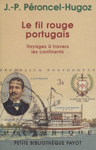 Beispielbild fr Le Fil Rouge Portugais : Voyages  Travers Les Continents zum Verkauf von RECYCLIVRE