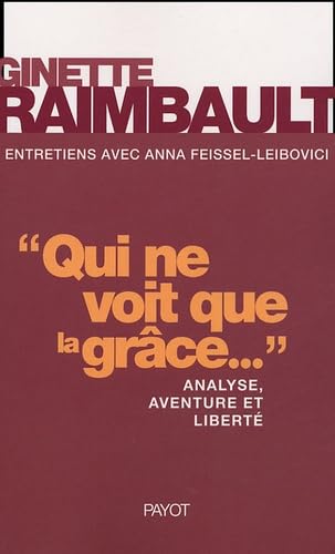 Qui ne voit que la grÃ¢ce? (9782228899574) by Raimbault, Ginette; Feissel-lebovici, Anna