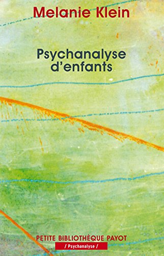 Psychanalyse d'enfants_1_ere_ed - fermeture et bascule vers 9782228917001 (Petite bibliothÃ¨que payot) (French Edition) (9782228899994) by Klein, Melanie