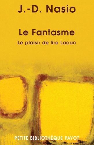 9782228900225: Le Fantasme: Le plaisir de lire Lacan