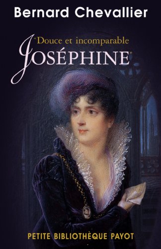 douce et incomparable josephine (PETITE BIBLIOTHEQUE PAYOT) (9782228900294) by Chevallier Bernard