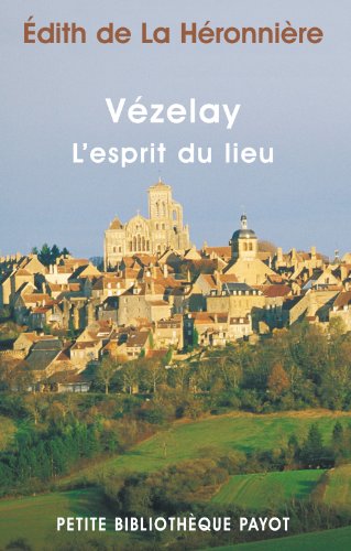 Beispielbild fr V zelay, l'esprit du lieu zum Verkauf von WorldofBooks