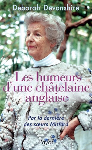 Beispielbild fr Les Humeurs d'une Chatelaine Anglaise, Par la derniere des soeurs Mitford zum Verkauf von Heartwood Books, A.B.A.A.