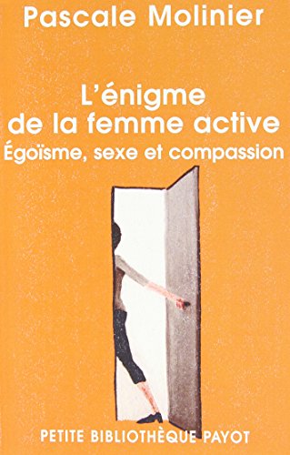 9782228900713: L'Enigme de la femme active: Egosme, sexe et compassion
