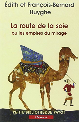 Beispielbild fr La route de la soie ou les empires du mirage zum Verkauf von Ammareal