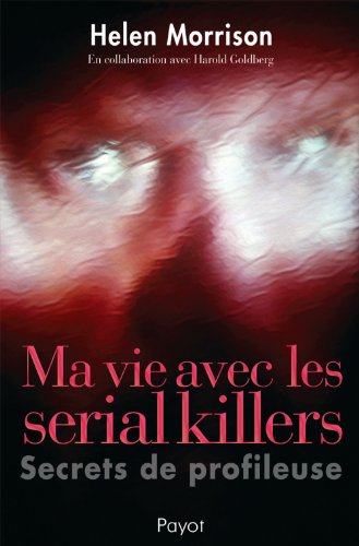 Beispielbild fr Ma vie avec les serial killers : Secrets de profileuse zum Verkauf von Ammareal