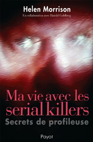 Imagen de archivo de Ma vie avec les serial killers : Secrets de profileuse a la venta por Ammareal