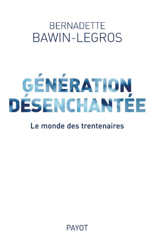 9782228900874: Gnration dsenchante: Le monde des trentenaires