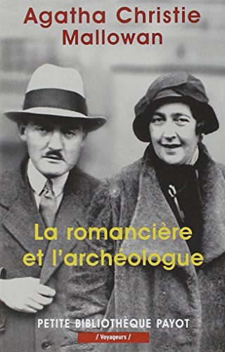 9782228900966: La romancire et l'archologue: Mes aventures au Moyen-Orient