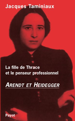 Imagen de archivo de Arendt et Heidegger : La fille de Thrace et le penseur professionnel a la venta por medimops