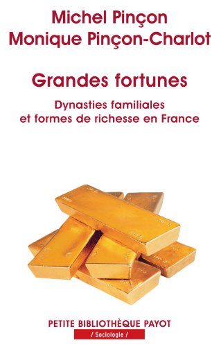 Stock image for Grandes fortunes : Dynasties familiales et formes de richesses en France for sale by Ammareal