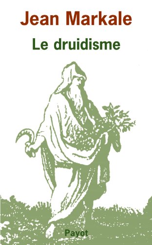 9782228901550: Le druidisme: Traditions et dieux des Celtes