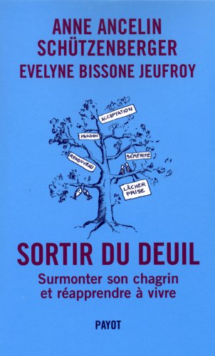 Beispielbild fr Sortir du deuil : Surmonter son chagrin et rapprendre  vivre zum Verkauf von medimops