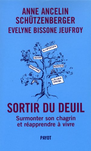 Stock image for Sortir du deuil: Surmonter son chagrin et rapprendre  vivre for sale by Ammareal