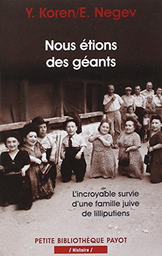 9782228901680: nous etions des geants: L'INCROYABLE SURVIE D'UNE FAMILLE JUIVE DE LILLIPUTIENS (PETITE BIBLIOTHEQUE PAYOT)