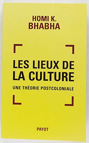 Les lieux de la culture: Une thÃ©orie postcoloniale (9782228901833) by K. Bhabha, Homi