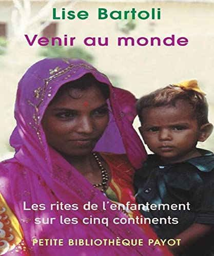 9782228901956: Venir au monde: Les rites de l'enfantement sur les cinq continents