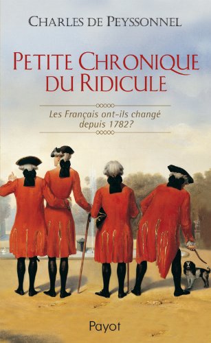 9782228902458: Petite Chronique du Ridicule: Les Franais ont-ils chang depuis 1782 ?