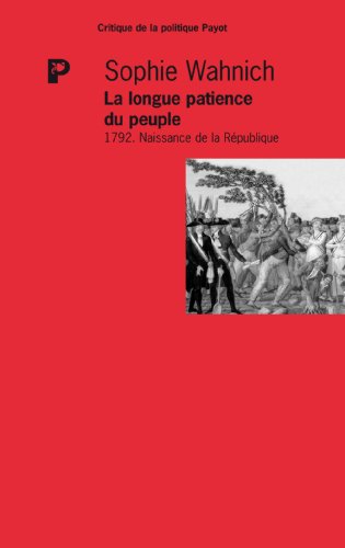 Beispielbild fr La longue patience du peuple : 1792, naissance de la Rpublique zum Verkauf von medimops