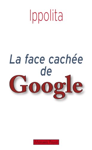 Beispielbild fr La face cache de Google zum Verkauf von Ammareal