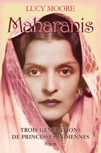 9782228903004: Maharanis: Trois générations de princesses indiennes