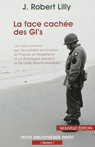 Imagen de archivo de La face cache des GI s : Les viols commis par des soldats amricains en France, en Angleterre et a la venta por medimops