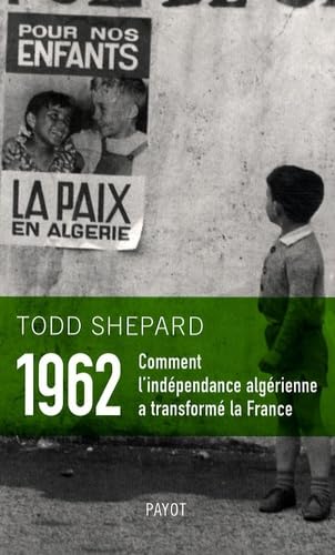 Stock image for 1962 : Comment l'indpendance algrienne a transform la France for sale by medimops