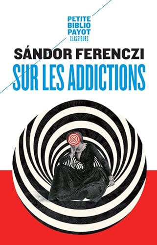 Imagen de archivo de Sur les addictions (Petite bibliothque payot) (French Edition) a la venta por Librairie l'Aspidistra