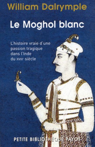 Le Moghol blanc (9782228903448) by Dalrymple, William