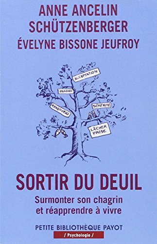 Imagen de archivo de Sortir du deuil - Surmonter son chagrin et rapprendre  vivre a la venta por medimops